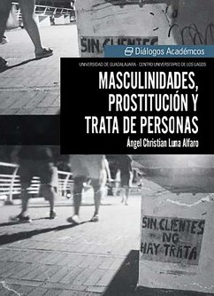 Masculinidades, prostitución y trata de personas (eBook, ePUB) - Luna Alfaro, Ángel Christian