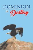 Dominion In Destiny (eBook, ePUB)