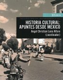Historia cultural: apuntes desde México (eBook, ePUB)