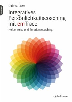 Integratives Persönlichkeitscoaching mit emTrace - Eilert, Dirk