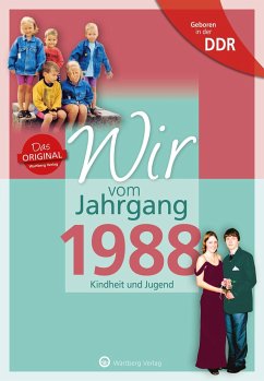 Geboren in der DDR - Wir vom Jahrgang 1988 - Kindheit und Jugend - Scholl, Anja;Zipper, Julia