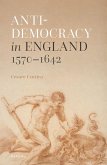 Anti-democracy in England 1570-1642 (eBook, ePUB)