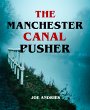 The Manchester Canal Pusher - Fact or... - Bild 1