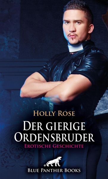 Der Gierige Ordensbruder Erotische Geschichte Ebook Pdf Von Holly Rose Portofrei Bei Bücherde 