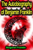 The Autobiography of Benjamin Franklin (eBook, ePUB)