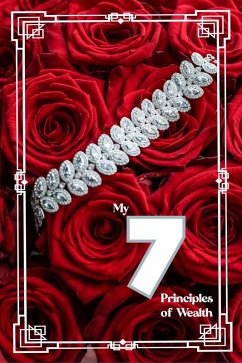 My 7 Principles of Wealth (MFI Series1, #178) (eBook, ePUB) - King, Joshua