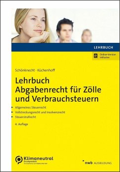 Lehrbuch Abgabenrecht für Zölle und Verbrauchsteuern - Schönknecht, Michael;Küchenhoff, Benjamin
