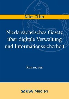 Niedersächsisches Gesetz über digitale Verwaltung und Informationssicherheit - Miller, Dennis;Zickler, Michael