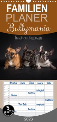 Familienplaner Bullymania - Französische Bulldoggen (Wandkalender 2023 , 21 cm x 45 cm, hoch) - Gareis (SCHNAPP-Schuss), Silke