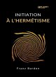 Initiation à l'hermétisme (traduit)... - Bild 1