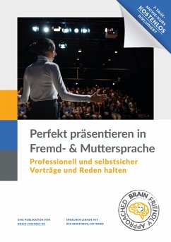 Perfekt Präsentieren in Fremd- und Muttersprache (eBook, ePUB) - Brunner, Emil