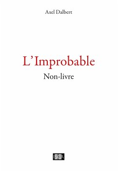 L'improbable (eBook, ePUB) - Dalbert, Axel