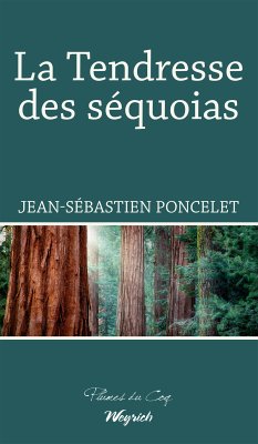 La Tendresse des séquoias (eBook, ePUB) - Poncelet, Jean-Sébastien