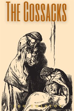 The Cossacks (Annotated) (eBook, ePUB) - Leo, Tolstoy