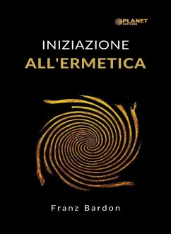 Iniziazione all'ermetica (tradotto) (eBook, ePUB) - Bardon, Franz