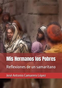 Mis Hermanos los Pobres (eBook, ePUB) - Antonio Camarero López, José