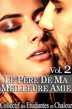 Le Père de ma Meilleure Amie Vol. 2 (eBook, ePUB) - Collectif des Etudiantes en, Chaleur