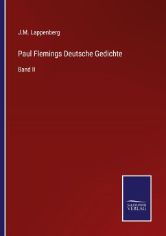 Paul Flemings Deutsche Gedichte - Lappenberg, J. M.