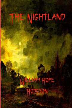 The Nightland - Hodgson, William Hope