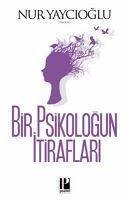 Bir Psikologun Itiraflari - Yaycioglu, Nur