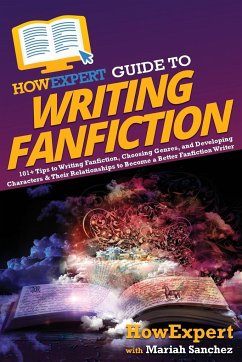 HowExpert Guide to Writing Fanfiction - Howexpert; Sanchez, Mariah