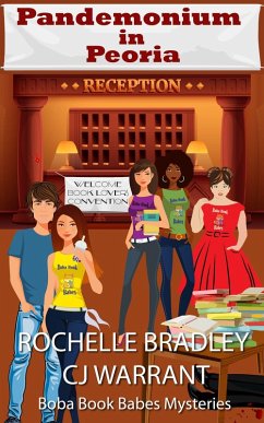 Pandemonium in Peoria (The Boba Book Babes Mysteries, #1) (eBook, ePUB) - Bradley, Rochelle; Warrant, Cj