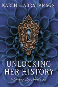 Unlocking Her History - Abrahamson, Karen L.