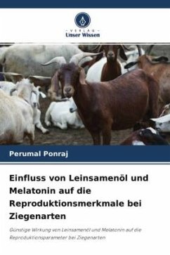 Einfluss von Leinsamenöl und Melatonin auf die Reproduktionsmerkmale bei Ziegenarten - Ponraj, Perumal