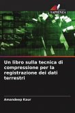 Un libro sulla tecnica di compressione per la registrazione dei dati terrestri