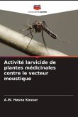 Activité larvicide de plantes médicinales contre le vecteur moustique