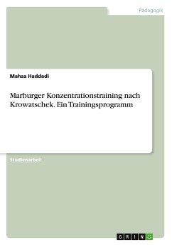 Marburger Konzentrationstraining nach Krowatschek. Ein Trainingsprogramm