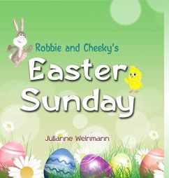 Robbie and Cheeky's Easter Sunday - Weinmann, Julianne