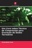 Um Livro sobre Técnica de Compressão para Gravação de Dados Terrestres