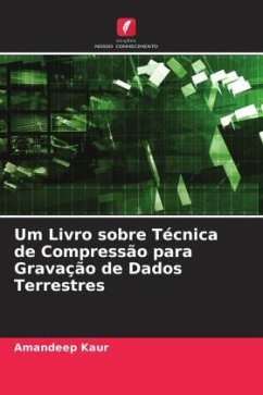 Um Livro sobre Técnica de Compressão para Gravação de Dados Terrestres - Kaur, Amandeep