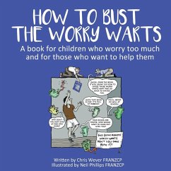 How To Bust The Worry Warts - Wever, Chris