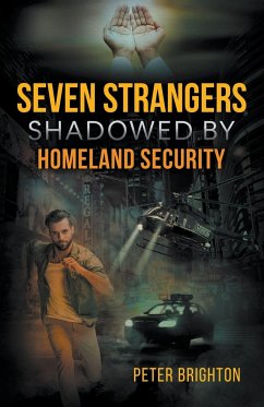 Seven Strangers Shadowed by Homeland Security - Brighton, Peter