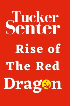 Rise of The Red Red Dragon - Senter, Tucker