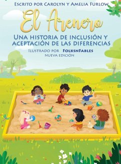 El Arenero Una Historia de Inclusion y Aceptacion de las Diferencias Nueva Edicion - Furlow, Carolyn C; Furlow, Amelia G
