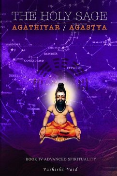 The Holy Sage Agathiyar /Agastya Book IV - Vaid, Vashisht