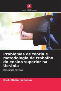 Problemas de teoria e metodologia de trabalho do ensino superior na Ucrânia - Mikhailychenko, Oleh