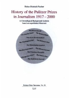 History of the Pulitzer Prizes in Journalism 1917-2000 - Fischer, Heinz-Dietrich