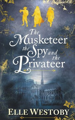 The Musketeer The Spy and The Privateer - Westoby, Elle