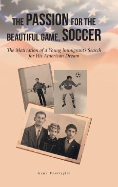 The Passion for the Beautiful Game, Soccer: The Motivation of a Young Immigrant's Search for His American Dream