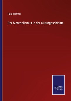 Der Materialismus in der Culturgeschichte - Haffner, Paul