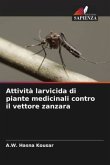 Attività larvicida di piante medicinali contro il vettore zanzara