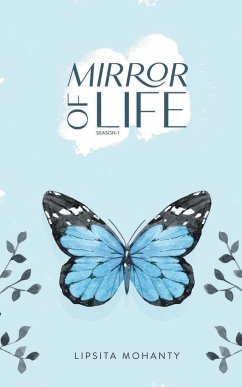 Mirror of life (season-1) - Mohanty, Lipsita