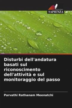 Disturbi dell'andatura basati sul riconoscimento dell'attività e sul monitoraggio del passo - Rathanam Meenatchi, Parvathi