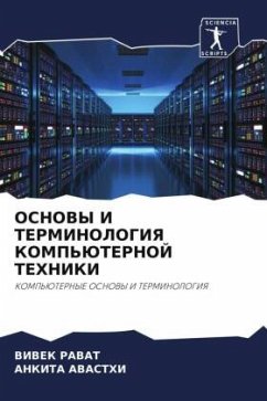 OSNOVY I TERMINOLOGIYa KOMP'JuTERNOJ TEHNIKI - RAVAT, VIVEK;AVASTHI, ANKITA