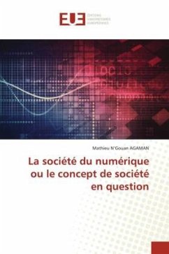 La société du numérique ou le concept de société en question - AGAMAN, Mathieu N'Gouan