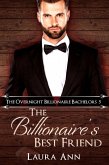 The Billionaire's Best Friend (The Overnight Billionaire Bachelors, #5) (eBook, ePUB)